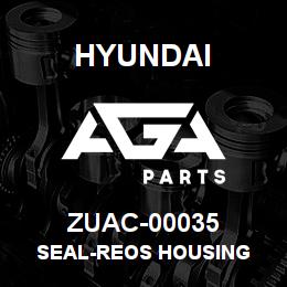 ZUAC-00035 Hyundai Construction SEAL-REOS HOUSING | AGA Parts