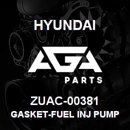 ZUAC-00381 Hyundai Construction GASKET-FUEL INJ PUMP | AGA Parts