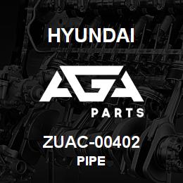 ZUAC-00402 Hyundai Construction PIPE | AGA Parts