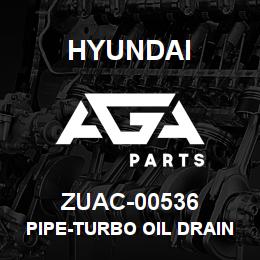 ZUAC-00536 Hyundai Construction PIPE-TURBO OIL DRAIN | AGA Parts