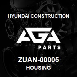 ZUAN-00005 Hyundai Construction HOUSING | AGA Parts