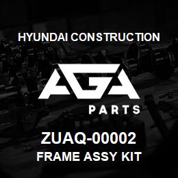 ZUAQ-00002 Hyundai Construction FRAME ASSY KIT | AGA Parts