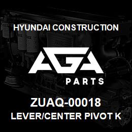 ZUAQ-00018 Hyundai Construction LEVER/CENTER PIVOT KIT | AGA Parts