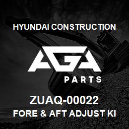 ZUAQ-00022 Hyundai Construction FORE & AFT ADJUST KIT | AGA Parts