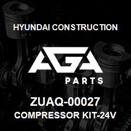 ZUAQ-00027 Hyundai Construction COMPRESSOR KIT-24V | AGA Parts