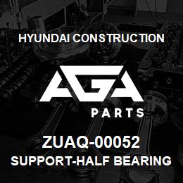 ZUAQ-00052 Hyundai Construction SUPPORT-HALF BEARING | AGA Parts