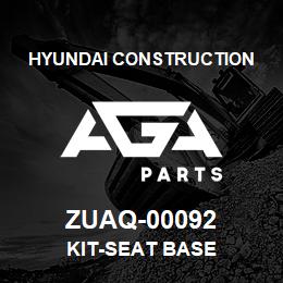 ZUAQ-00092 Hyundai Construction KIT-SEAT BASE | AGA Parts