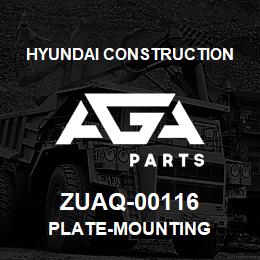 ZUAQ-00116 Hyundai Construction PLATE-MOUNTING | AGA Parts