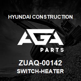 ZUAQ-00142 Hyundai Construction SWITCH-HEATER | AGA Parts