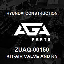 ZUAQ-00150 Hyundai Construction KIT-AIR VALVE and KNOB | AGA Parts