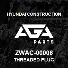 ZWAC-00006 Hyundai Construction THREADED PLUG | AGA Parts