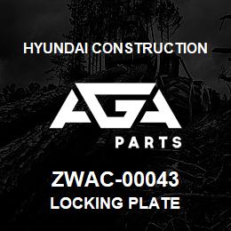 ZWAC-00043 Hyundai Construction LOCKING PLATE | AGA Parts