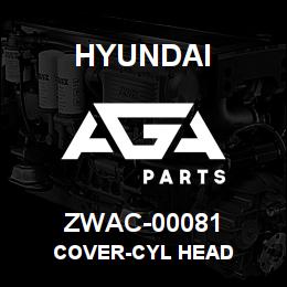 ZWAC-00081 Hyundai Construction COVER-CYL HEAD | AGA Parts