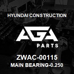 ZWAC-00115 Hyundai Construction MAIN BEARING-0.250 | AGA Parts