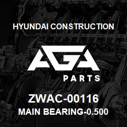 ZWAC-00116 Hyundai Construction MAIN BEARING-0.500 | AGA Parts