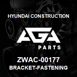 ZWAC-00177 Hyundai Construction BRACKET-FASTENING | AGA Parts