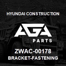 ZWAC-00178 Hyundai Construction BRACKET-FASTENING | AGA Parts