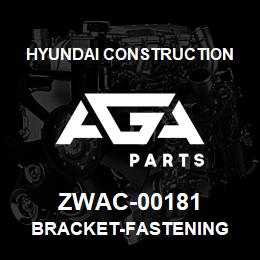 ZWAC-00181 Hyundai Construction BRACKET-FASTENING | AGA Parts