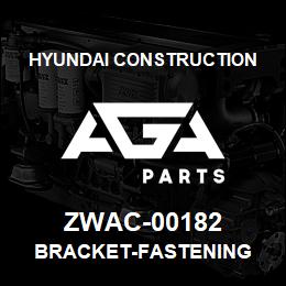 ZWAC-00182 Hyundai Construction BRACKET-FASTENING | AGA Parts