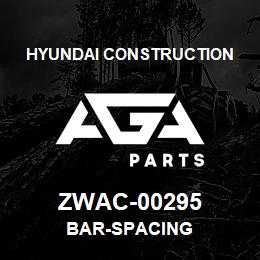ZWAC-00295 Hyundai Construction BAR-SPACING | AGA Parts