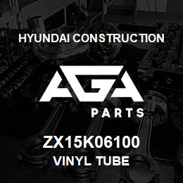 ZX15K06100 Hyundai Construction VINYL TUBE | AGA Parts