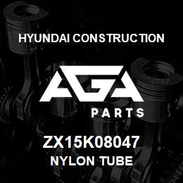 ZX15K08047 Hyundai Construction NYLON TUBE | AGA Parts
