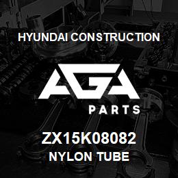 ZX15K08082 Hyundai Construction NYLON TUBE | AGA Parts