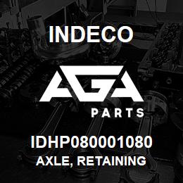IDHP080001080 Indeco AXLE, RETAINING | AGA Parts