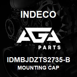 IDMBJDZTS2735-B Indeco MOUNTING CAP | AGA Parts