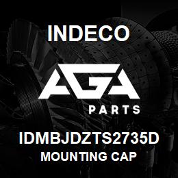 IDMBJDZTS2735D Indeco MOUNTING CAP | AGA Parts