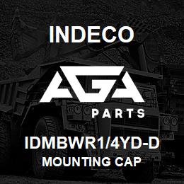 IDMBWR1/4YD-D Indeco MOUNTING CAP | AGA Parts