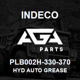 PLB002H-330-370 Indeco HYD AUTO GREASE | AGA Parts