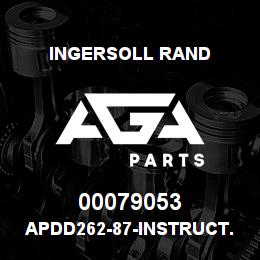 00079053 Ingersoll Rand APDD262-87-INSTRUCT.SHEET.APDD262-87 | AGA Parts