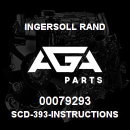 00079293 Ingersoll Rand SCD-393-INSTRUCTIONS.SCD-393 | AGA Parts