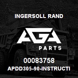 00083758 Ingersoll Rand APDD305-90-INSTRUCTIONS.APDD305-90 | AGA Parts