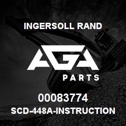 00083774 Ingersoll Rand SCD-448A-INSTRUCTIONS.SCD-448A | AGA Parts