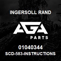 01040344 Ingersoll Rand SCD-583-INSTRUCTIONS.SCD-583 | AGA Parts