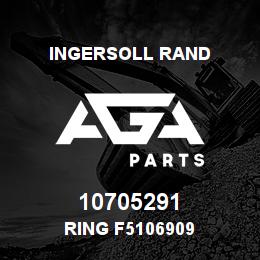 10705291 Ingersoll Rand RING F5106909 | AGA Parts