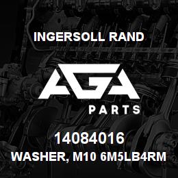 14084016 Ingersoll Rand WASHER, M10 6M5LB4RM6 | AGA Parts