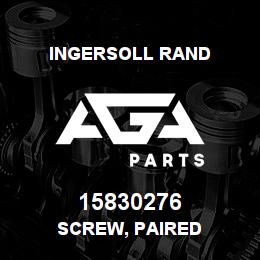 15830276 Ingersoll Rand SCREW, PAIRED | AGA Parts