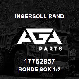 17762857 Ingersoll Rand RONDE SOK 1/2 | AGA Parts