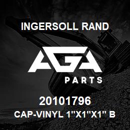 20101796 Ingersoll Rand CAP-VINYL 1"X1"X1" BLACK | AGA Parts