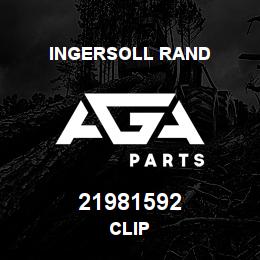 21981592 Ingersoll Rand CLIP | AGA Parts
