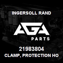 21983804 Ingersoll Rand CLAMP, PROTECTION HOOD | AGA Parts