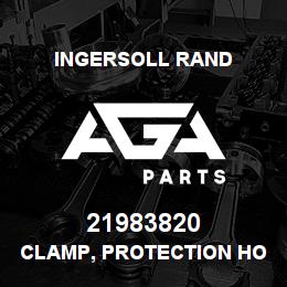 21983820 Ingersoll Rand CLAMP, PROTECTION HOOD | AGA Parts