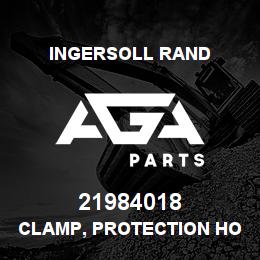 21984018 Ingersoll Rand CLAMP, PROTECTION HOOD | AGA Parts