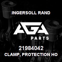21984042 Ingersoll Rand CLAMP, PROTECTION HOOD | AGA Parts
