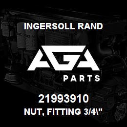21993910 Ingersoll Rand NUT, FITTING 3/4" | AGA Parts