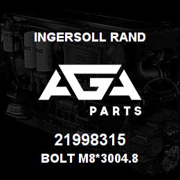 21998315 Ingersoll Rand BOLT M8*3004.8 | AGA Parts