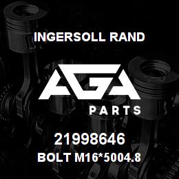 21998646 Ingersoll Rand BOLT M16*5004.8 | AGA Parts
